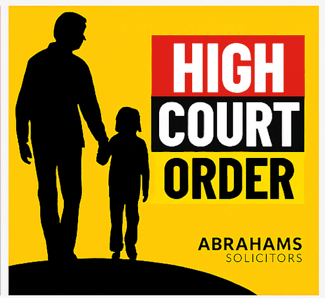 Silhouette of a person holding a child's hand with text "HIGH COURT ORDER" and "ABRAHAMS SOLICITORS," highlighting family law services and child custody cases.
